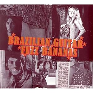 【クリックで詳細表示】Brasilian Guitar Fuzz Bananas [CD， Import]