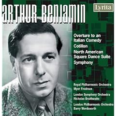 Arthur Benjamin: Overture to an Italian Comdey; Cotillon; North American Square Dance Suite