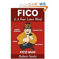 【クリックでお店のこの商品のページへ】Fico Is a Four Letter Word: Robert Steele: 洋書