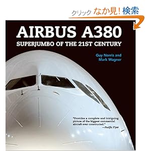 【クリックでお店のこの商品のページへ】Airbus A380: Superjumbo of the 21st Century: Guy Norris, Mark Wagner: 洋書