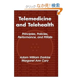 【クリックでお店のこの商品のページへ】Telemedicine and Telehealth: Principles, Policies, Performance, and Pitfalls: Adam William, M.D. Darkins, Margaret Ann, M.D. Cary: 洋書