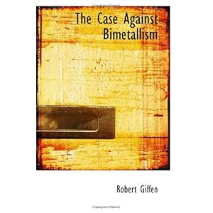 【クリックで詳細表示】The Case Against Bimetallism [ペーパーバック]