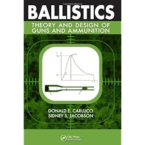【クリックで詳細表示】Ballistics： Theory and Design of Guns and Ammunition [ハードカバー]