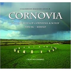 Cornovia: Ancient Sites of Cornwall and Scilly, 4000BC -1000AD