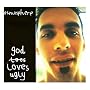 God Loves Ugly