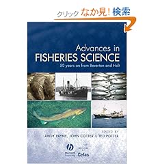【クリックでお店のこの商品のページへ】Advances in Fisheries Science: 50 Years on From Beverton and Holt: Andrew I. L. Payne, John Cotter, Ted Potter: 洋書