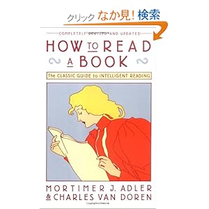 【クリックでお店のこの商品のページへ】How to Read a Book (A Touchstone book): Mortimer J. Adler, Charles Van Doren: 洋書