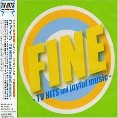 【クリックで詳細表示】FINE-TV HITS and joyful music- [Compilation]