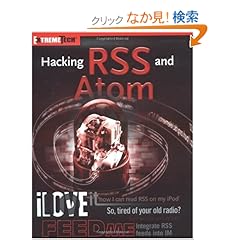 【クリックでお店のこの商品のページへ】Hacking RSS and Atom (ExtremeTech): Leslie M. Orchard: 洋書