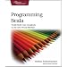 Programming Scala: Tackle Multicore Complexity on the JVM (Pragmatic Programmers)