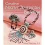 Creative Native American Beading: Contemporary Interpretations of Traditional Motifs