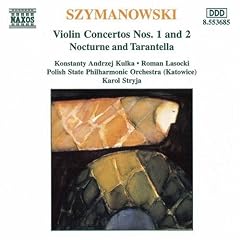 Karol Szymanowski: Violin Concertos 1 & 2/Nocturne and Tarantella