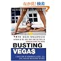 Busting Vegas: A True Story of Monumental Excess, Sex, Love, Violence, and Beating the Odds