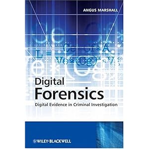 【クリックで詳細表示】Digital Forensics： Digital Evidence in Criminal Investigations： Angus McKenzie Marshall： 洋書