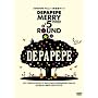 DEPAPEPE�f�r���[5�N�L�O���C�u�uMerry 5 round�v����J��O�剹�y�� 2009�N5��6�� [DVD]