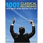 1001 Classical Recordings You Must Hear Before You Die