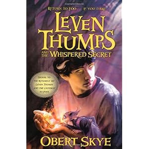 【クリックで詳細表示】The Whispered Secret (Leven Thumps)： Obert Skye， Ben Sowards： 洋書