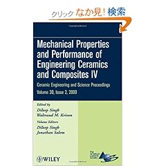 【クリックでお店のこの商品のページへ】Mechanical Properties and Performance of Engineering Ceramics and Composites IV: Ceramic Engineering and Science Proceedings, Volume 30, Issue 2: Dileep Singh, Waltraud M. Kriven, Jonathan Salem: 洋書