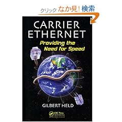 【クリックでお店のこの商品のページへ】Carrier Ethernet: Providing the Need for Speed: Gilbert Held: 洋書