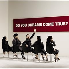 DO YOU DREAMS COME TRUE?�ʏ��