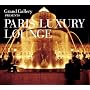 Grand Gallery presents PARIS LUXURY LOUNGE
