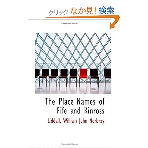 【クリックでお店のこの商品のページへ】The Place Names of Fife and Kinross: Liddall, William John Norbray: 洋書