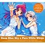 Deep Blue Sky&Pure White Wings ����Ɣ�����