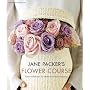 Jane Packer's Flower Course