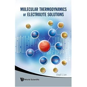 【クリックで詳細表示】Molecular Thermodynamics of Electrolyte Solutions： Lloyd L. Lee： 洋書