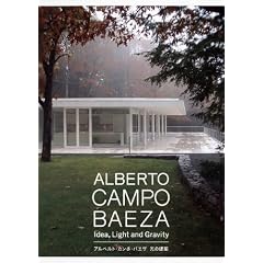 ALBERTO CAMPO BAEZA Idea, Light and Gravity �A���x���g�E�J���|�E�o�G�U ���̌��z