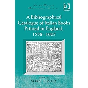 【クリックで詳細表示】A Bibliographical Catalogue of Italian Books Printed In England， 1558-1603 (Anglo-Italian Renaissance Studies) [ハードカバー]