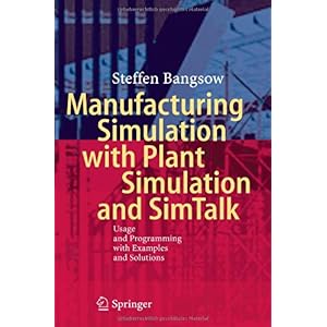【クリックで詳細表示】Manufacturing Simulation With Plant Simulation and Simtalk： Usage and Programming With Examples and Solutions [ハードカバー]