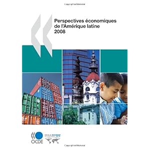 【クリックでお店のこの商品のページへ】Perspectives Economiques de L’Amerique Latine 2008： Publishing Oecd Publishing， Oecd Publishing： 本