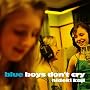 BLUE BOYS DON�fT CRY e.p.