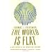 The World Is Flat: A Brief History of the Twenty-first Century