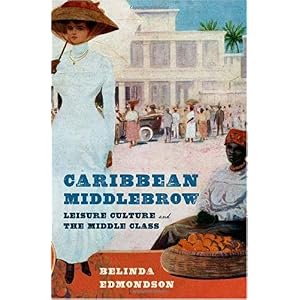 【クリックで詳細表示】Caribbean Middlebrow： Leisure Culture and the Middle Class [ハードカバー]