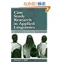 Case Study Research in Applied Linguistics (Second Language Acquisition Research: Theoretical and Methodological Issues)