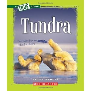 【クリックでお店のこの商品のページへ】Tundra (True Books) [図書館]