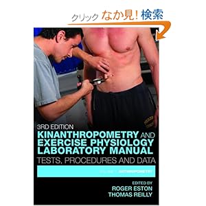 【クリックでお店のこの商品のページへ】Kinanthropometry and Exercise Physiology Laboratory Manual: Tests, Procedures and Data: Volume One: Anthropometry: Roger Eston, Thomas Reilly, Tom Reilly: 洋書