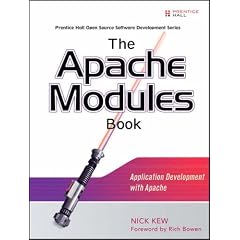 The Apache Modules Book: Application Development with Apache (Prentice Hall Open Source Software Development Series)