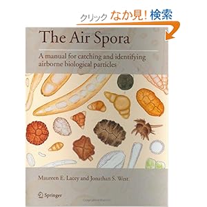 【クリックでお店のこの商品のページへ】The Air Spora: A manual for catching and identifying airborne biological particles: Maureen E. Lacey, Jonathan S. West: 洋書