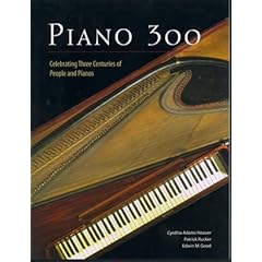 【クリックでお店のこの商品のページへ】Piano 300： Celebrating Three Centuries of People and Pianos [ペーパーバック]