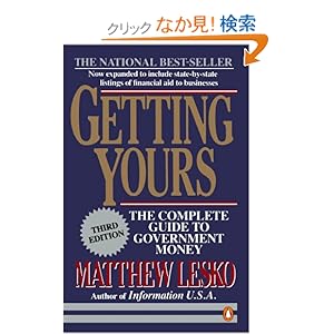 【クリックでお店のこの商品のページへ】Getting Yours: The Complete Guide to Government Money, Third Edition (Getting Yours, 3rd ed): Matthew Lesko: 洋書
