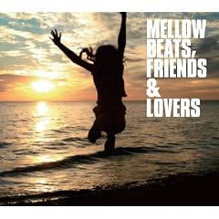 MELLOW BEATS,FRIENDS&LOVERS