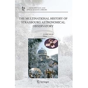 【クリックで詳細表示】The Multinational History of Strasbourg Astronomical Observatory (Astrophysics and Space Science Library) [ハードカバー]