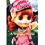 Blythe A Wonder World(�u���C�X �A �����_�[���[���h)