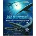 Sea Monsters: Prehistoric Creatures of the Deep