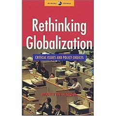【クリックで詳細表示】Rethinking Globalization： Critical Issues and Policy Choices (Global Issues Series)