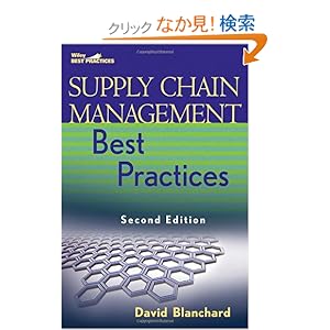 【クリックでお店のこの商品のページへ】Supply Chain Management Best Practices (Wiley Best Practices): David Blanchard: 洋書