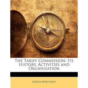 【クリックで詳細表示】The Tariff Commission： Its History， Activities and Organization [ペーパーバック]